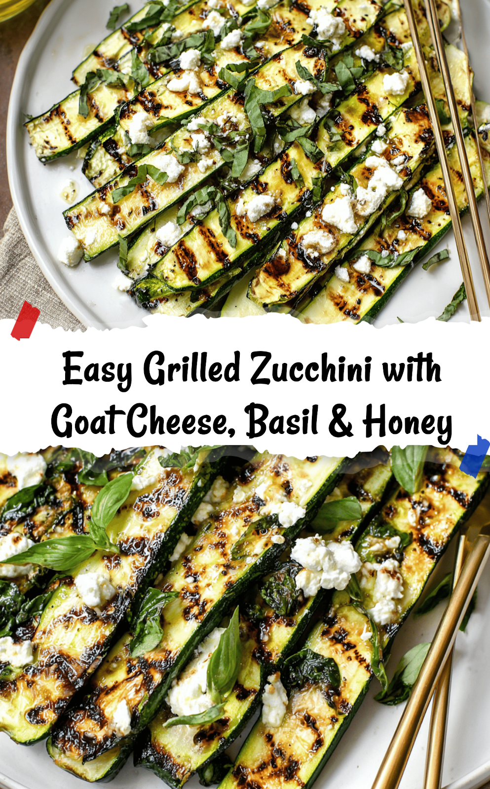 Grilled Zucchini With Goat Cheese, Basil & Honey 