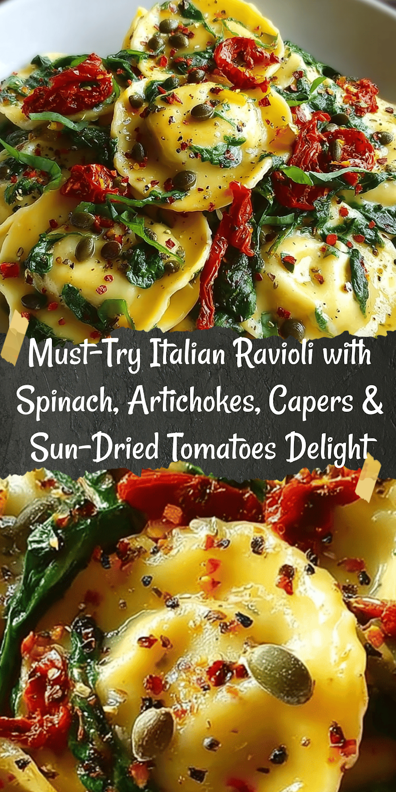 Italian Ravioli with Spinach, Artichokes, Capers, and Sun-Dried Tomatoes