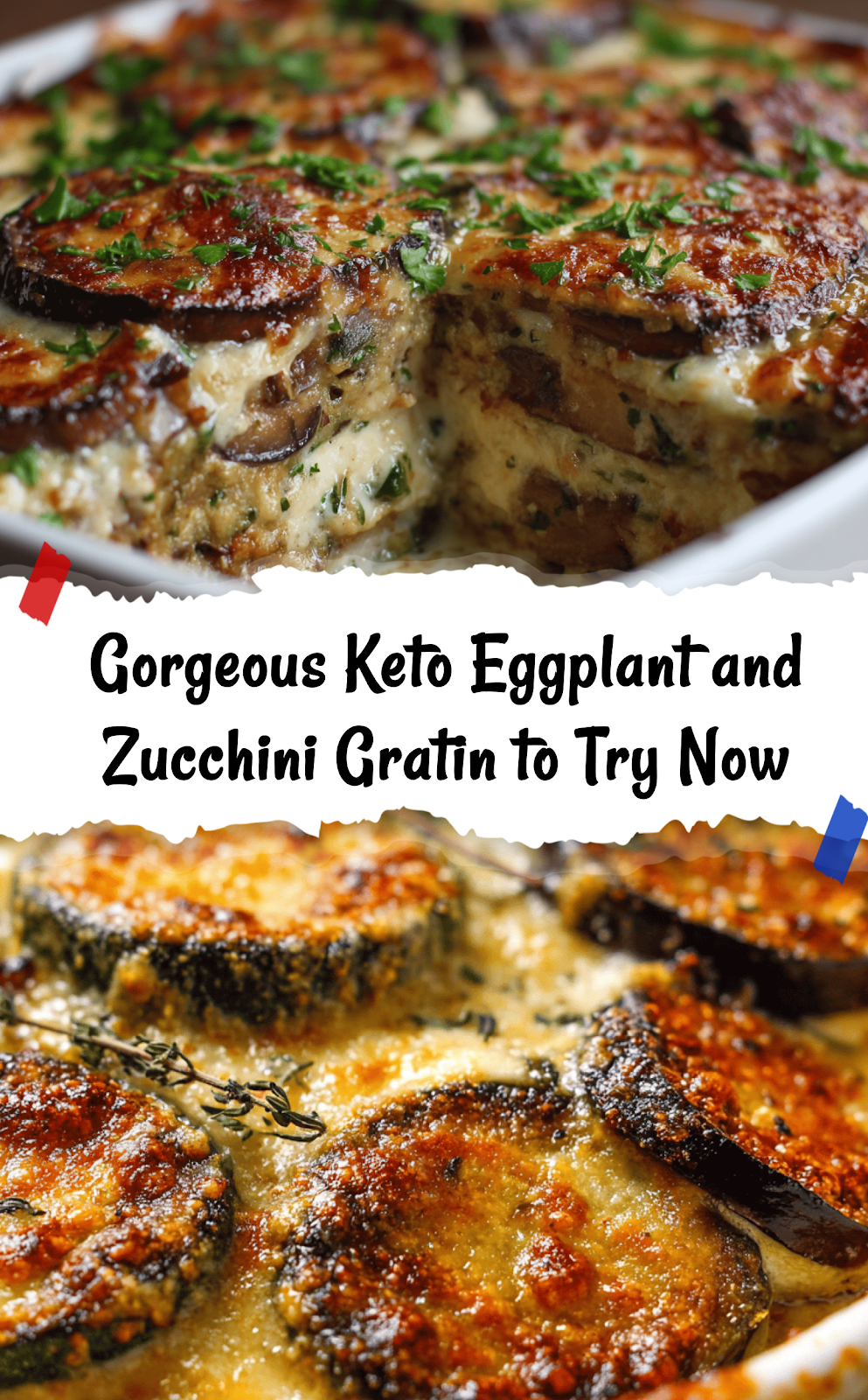 Keto Eggplant and Zucchini Gratin