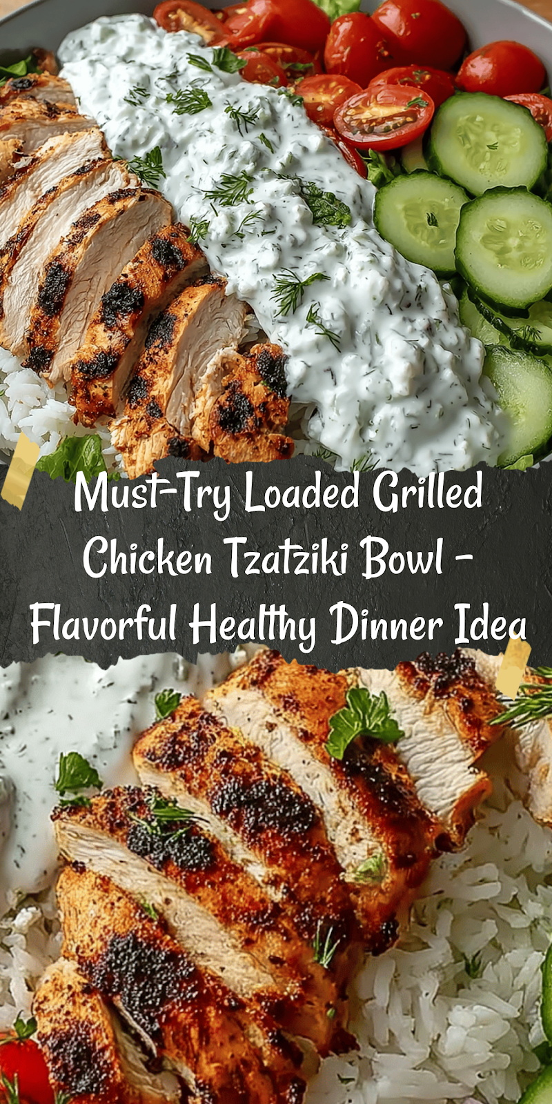 Loaded Grilled Chicken Tzatziki Bowl – Simple & Irresistible Dinner