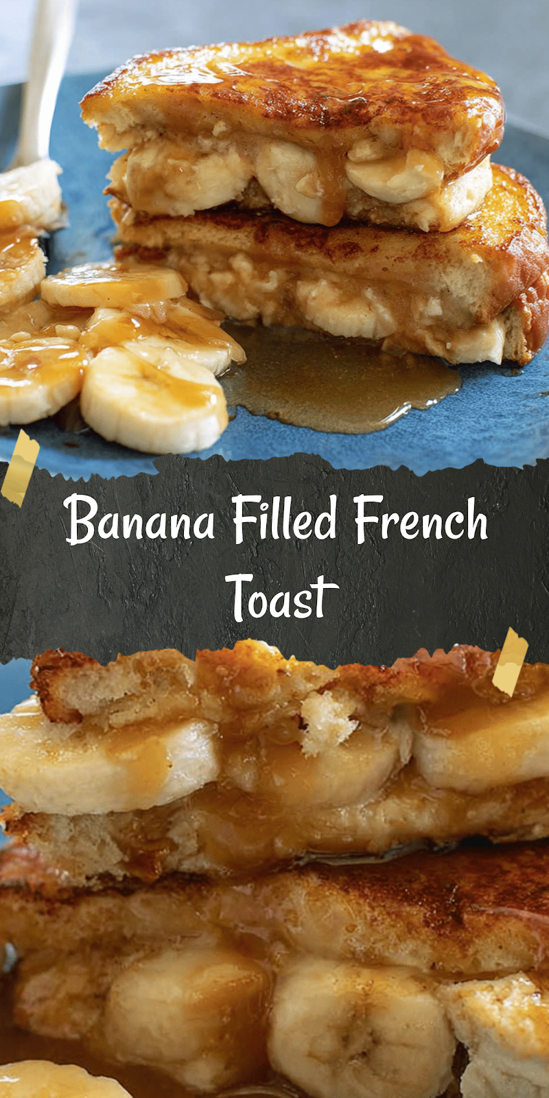Banana Stuffed French Toast