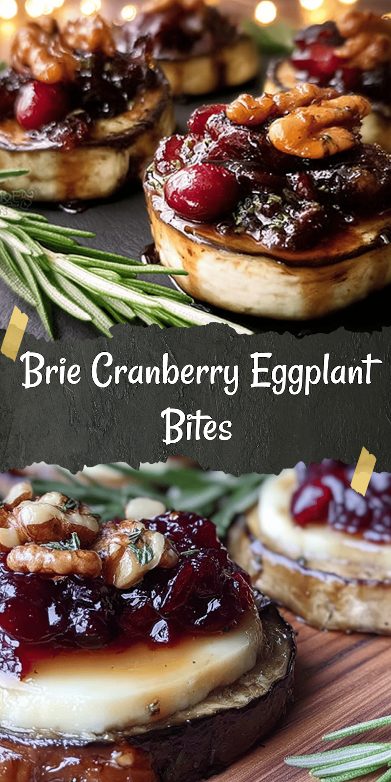 Eggplant Rounds with Brie, Cranberry and Pecans