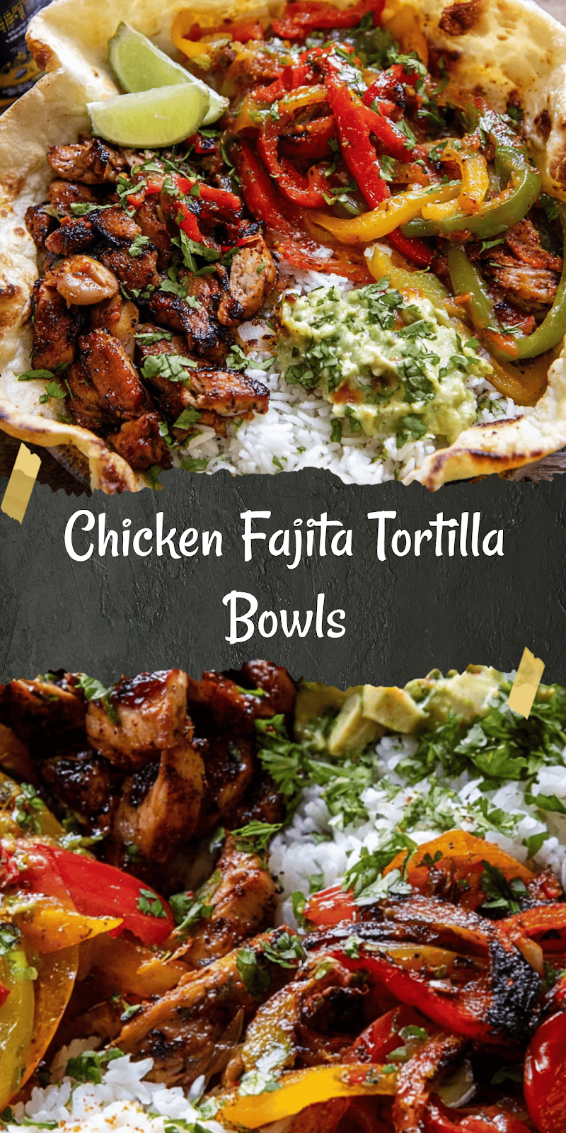 Chicken Fajita Tortilla Bowls.