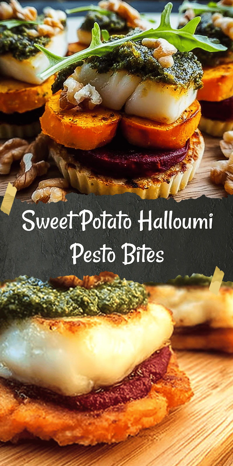 Sweet Potato Rounds with Halloumi, Roasted Beets, and Walnut Sage Pesto